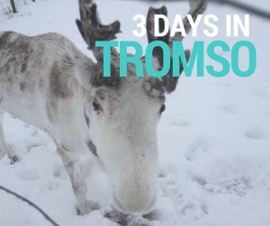 Tromso for three days