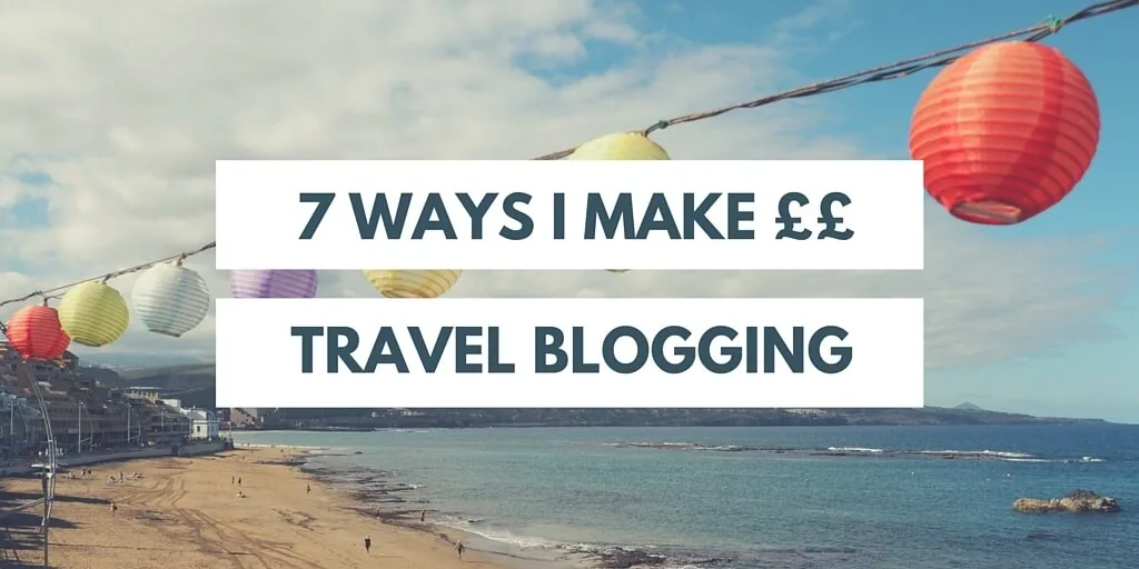 Ways to make money travel blogging 