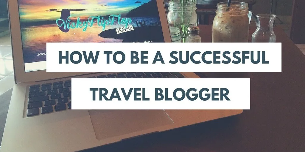 how-to-be-a-successful-travel-blogger
