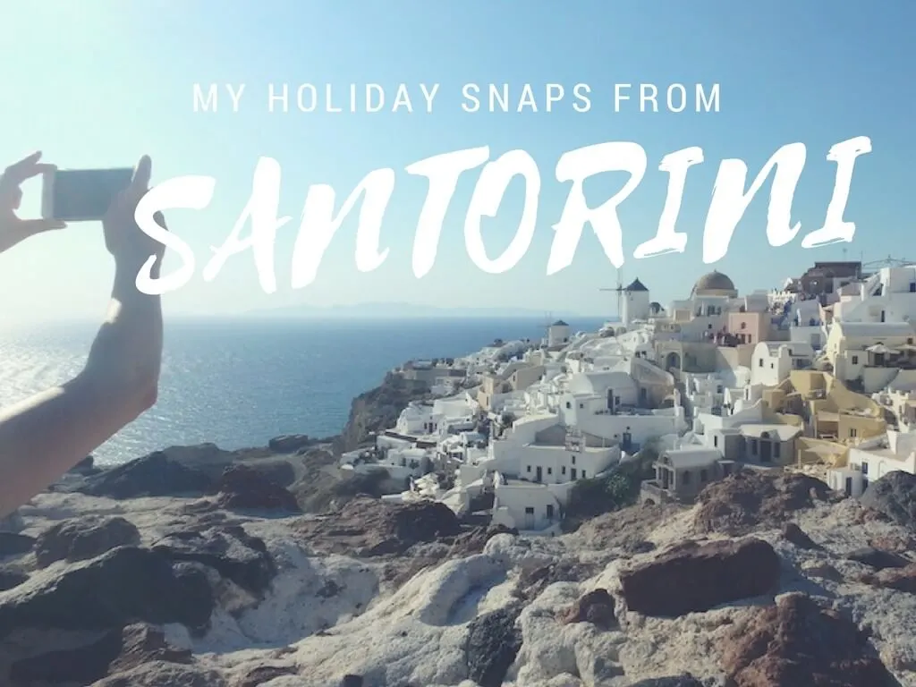 Santorini holiday snaps