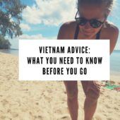 Vietnam Advice: What You NEED to Know Before You Go