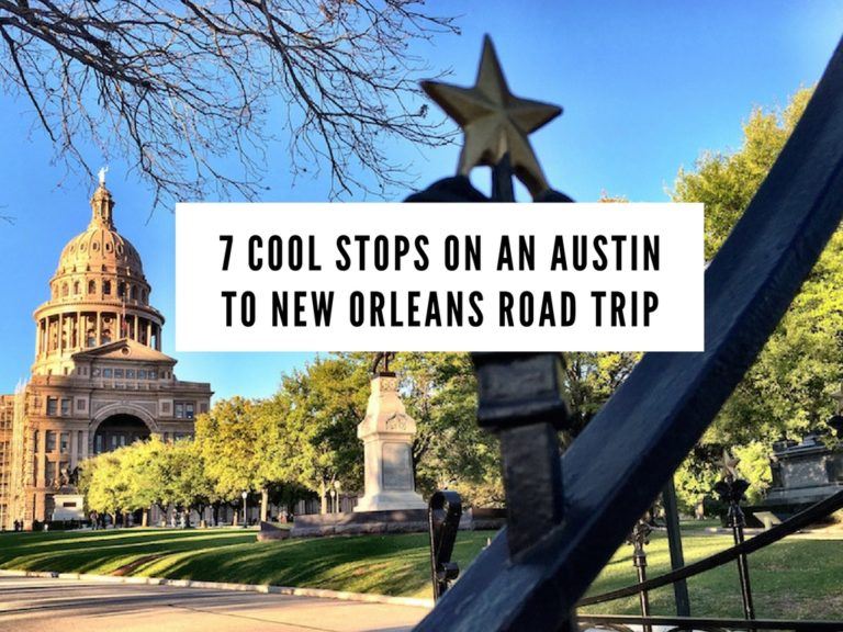 8 Coolest Stops on an Austin to New Orleans Road Trip