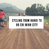 Cycling From Hanoi to Ho Chi Minh City: 700km in 10 Days