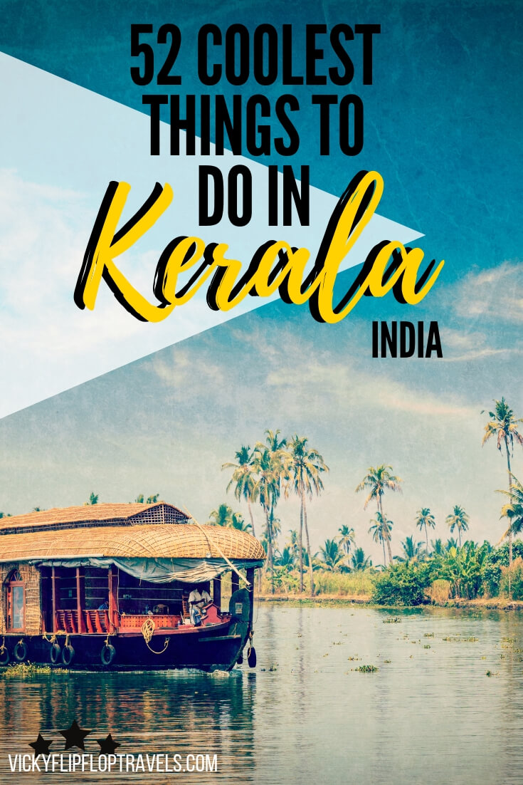 52 Coolest Things to Do in Kerala, India