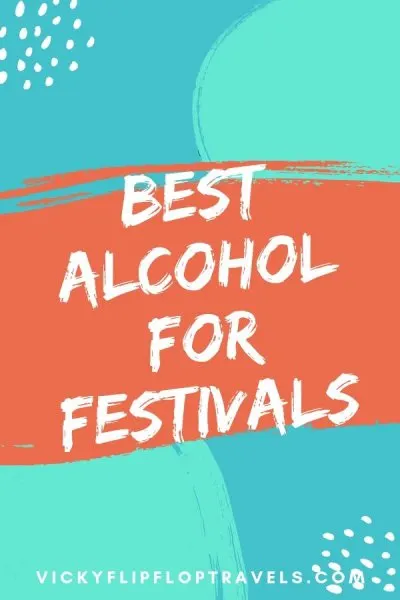 what alcohol to take to festivals
