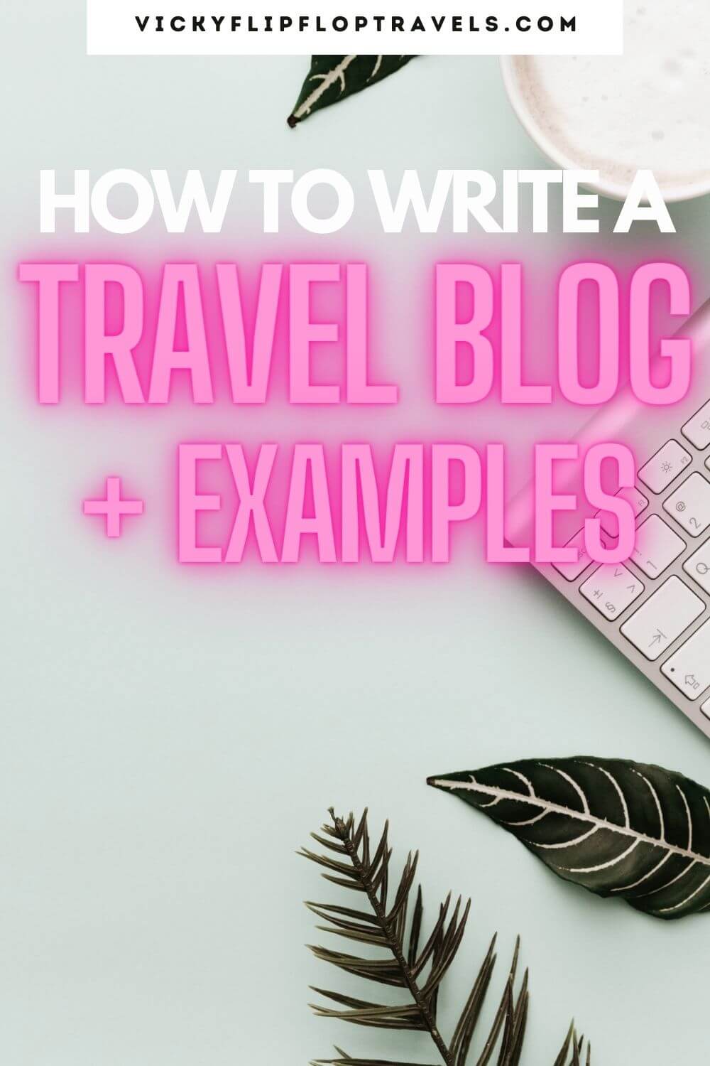 Travel Bloggers What To Write How To Write A Travel Blog