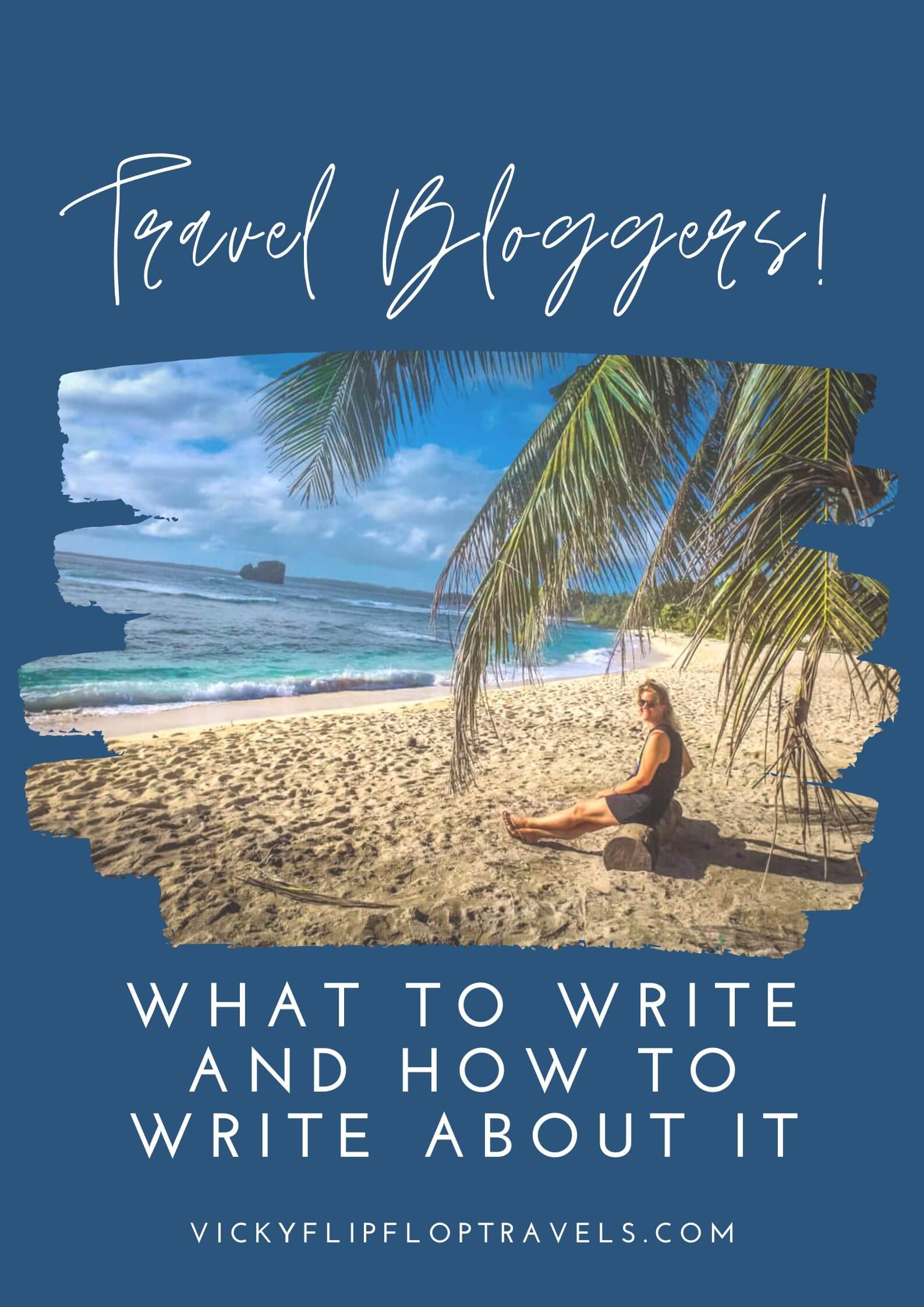 Travel Bloggers What to Write & How to Write a Travel Blog