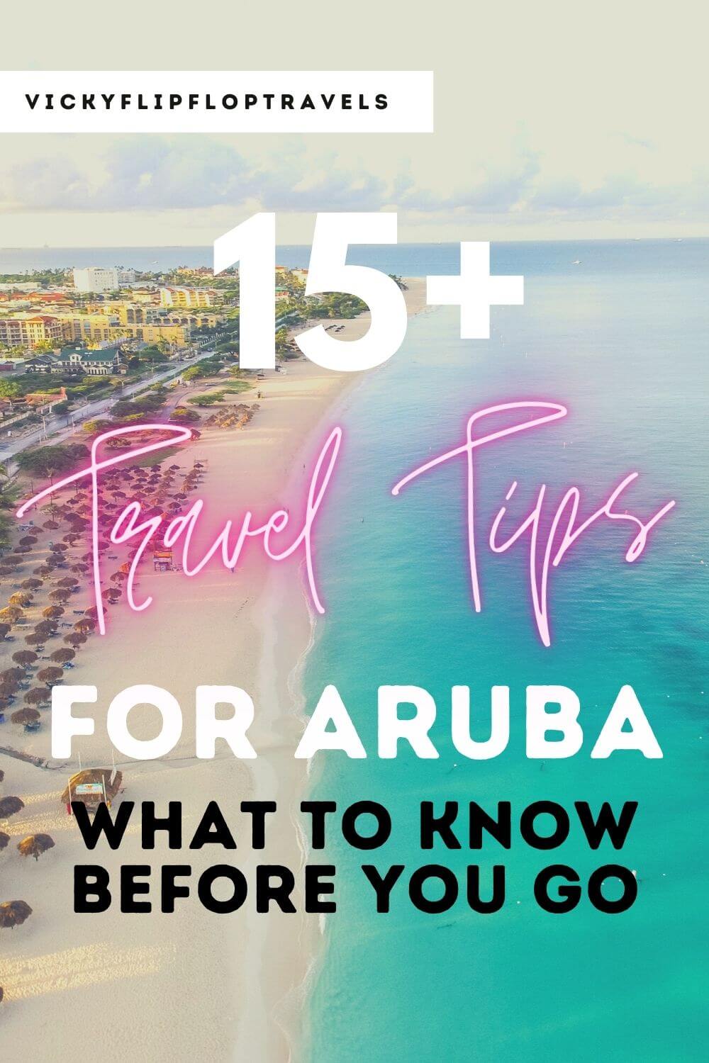 21 Top Travel Tips for Aruba: What to Know Before You Go