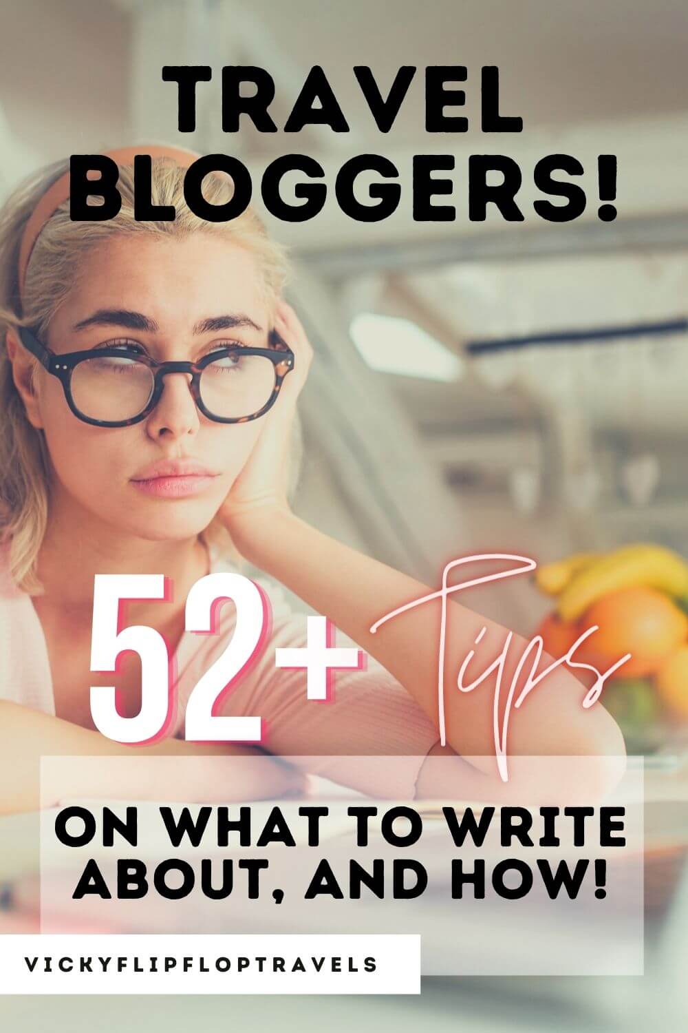 Travel Bloggers: What to Write & How to Write a Travel Blog