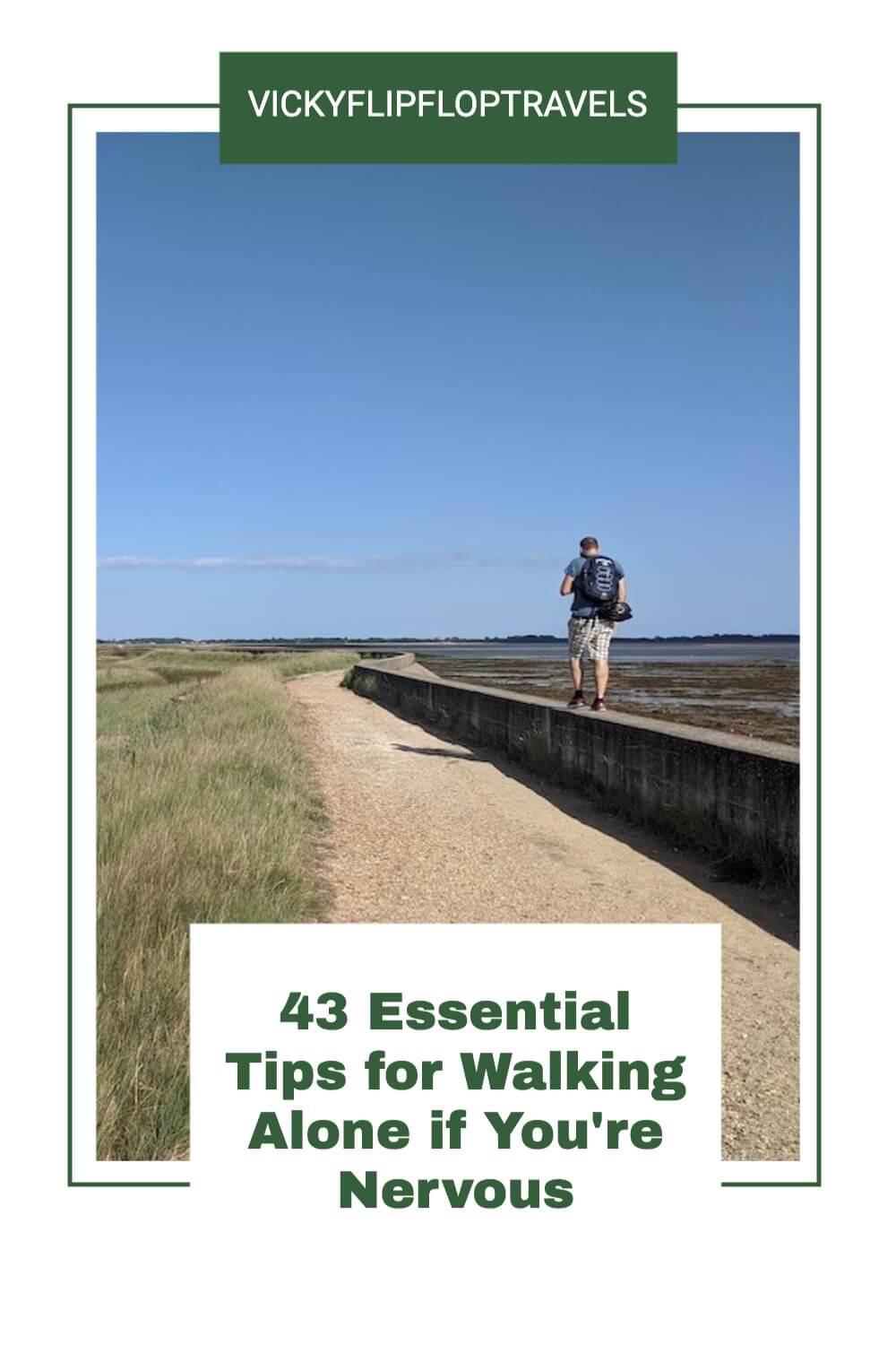43 Essential Tips for Walking Alone if You're Nervous VickyFlipFlopTravels