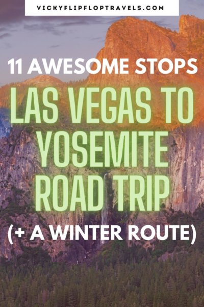 11 awesome stops to do on a Las Vegas to Yosemite road trip