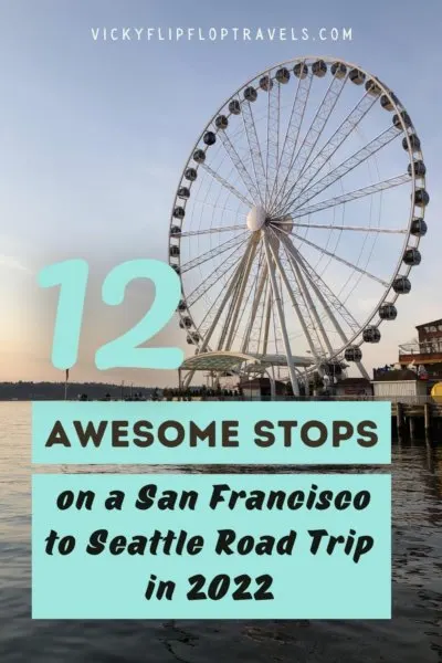 Awesome stops San Francisco to Seattle Road Trip