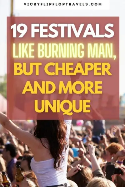 cheaper and more unique festivals like burning man