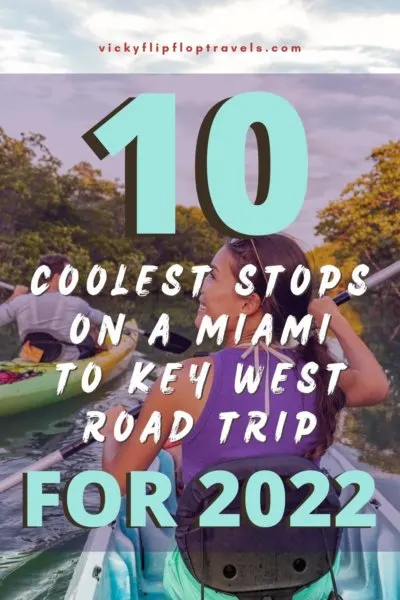 Coolest stops from Miami to Key West Road Trip 2022