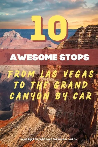 Stops from Las Vegas to Grand Canyon Road Trip
