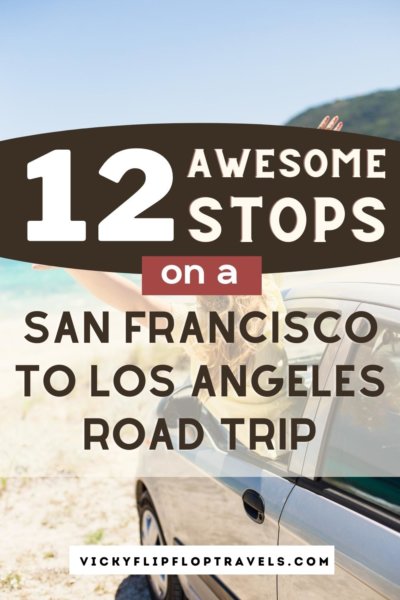 Stops on a San Francisco to Los Angeles Road Trip